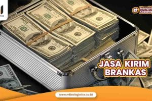 Jasa Kirim Brankas Terbaik