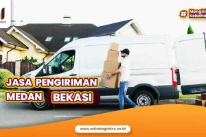 Jasa Pengiriman Medan Bekasi Termurah