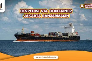 Ekspedisi Container Jakarta Banjarmasin