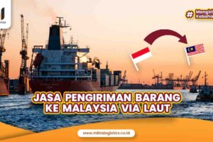 Jasa Pengiriman Barang ke Malaysia via Laut