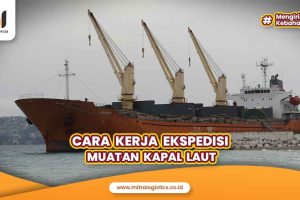 Ekspedisi Muatan Kapal Laut (EMKL), Simak Penjelasannya!