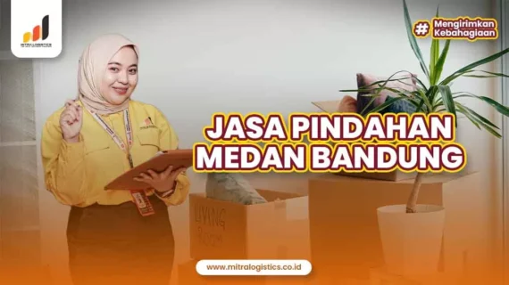 Jasa Pindahan Medan Bandung Aman Terpercaya