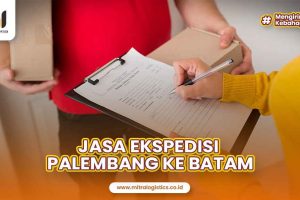 Jasa Ekspedisi Palembang Batam Aman dan Terpercaya