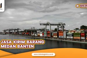 Jasa Kirim Barang Medan Banten