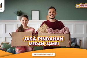 Jasa Pindahan Medan Jambi