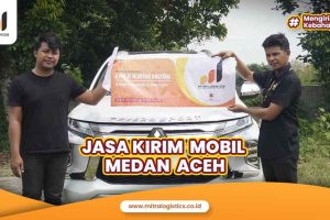 Jasa Kirim Mobil Medan Aceh