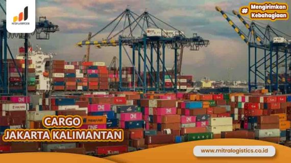 Cargo Jakarta Kalimantan Dengan Harga Murah dan Ramah