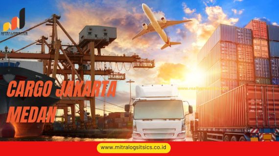 Cargo Jakarta Medan yang Ramah Dikantong