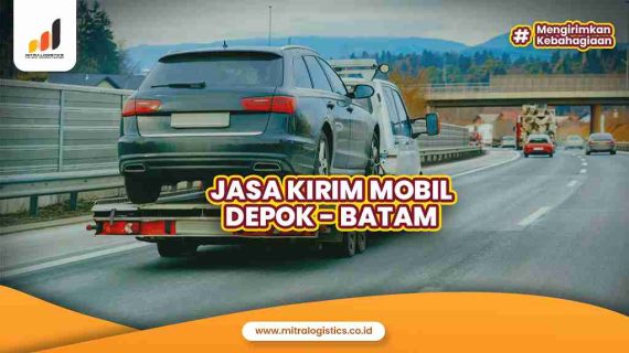 Kirim Mobil Depok ke Batam Mitralogistics