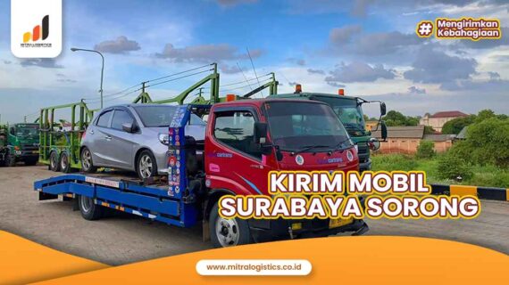 Jasa Kirim Mobil Surabaya Sorong Tercepat