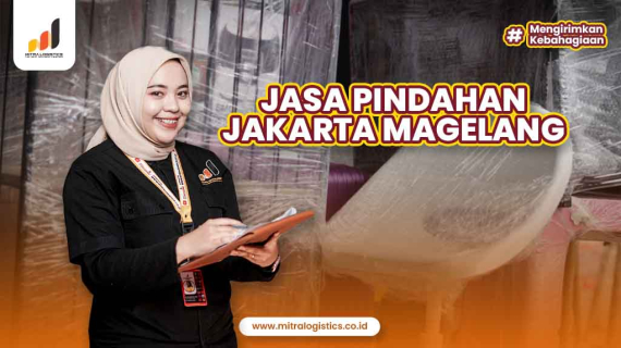 Jasa Pindahan Jakarta Magelang yang Murah Tanpa Beban