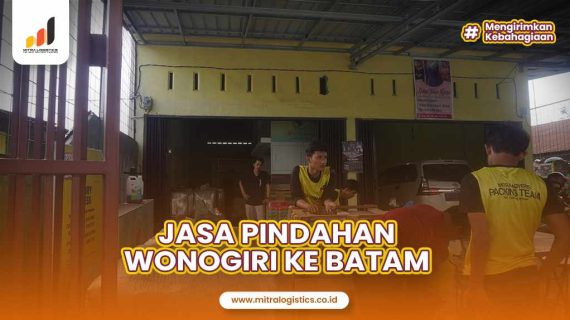 Pindahan Wonogiri ke Batam Mitralogistics, Pasti Aman