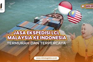 Tarif Ekspedisi LCL Malaysia ke Indonesia