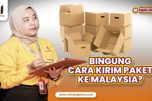 Cara Kirim Barang ke Malaysia Mudah dan Simple