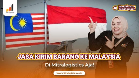 Jasa Kirim Barang Malaysia, Cek Ongkirnya!