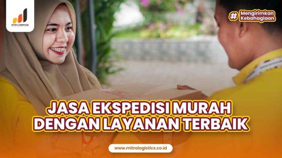 Jasa Ekspedisi Murah Dengan Layanan Terbaik