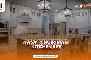 Jasa Pengiriman Kitchen Set Layanan Terbaik