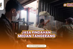 Jasa Pindahan Medan Tangerang Paling Aman
