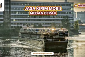 Jasa Kirim Mobil Medan Berau Terbaik