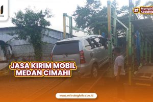 Jasa Kirim Mobil Medan Cimahi