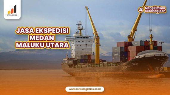 Jasa Ekspedisi Medan Maluku Utara