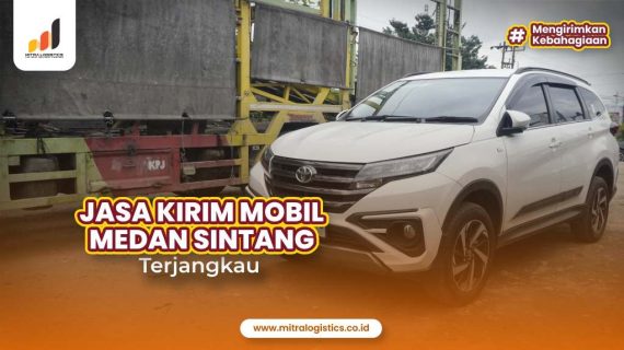 Jasa Kirim Mobil Medan Sintang Terjangkau