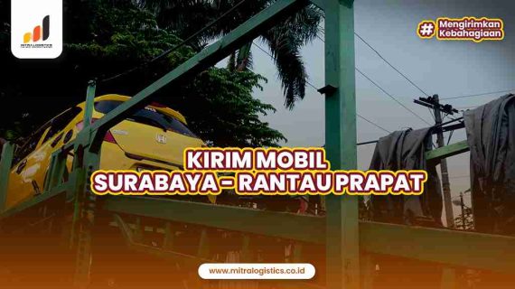 Jasa Kirim Mobil Surabaya Rantau Prapat Terpercaya