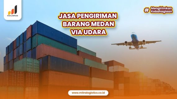 Jasa Pengiriman Barang Medan via Udara