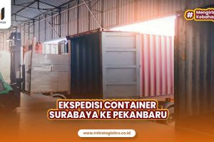 Jasa Ekspedisi Container Surabaya Ke Pekanbaru