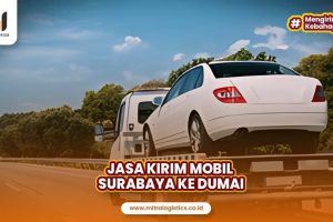 Jasa Kirim Mobil Surabaya ke Dumai