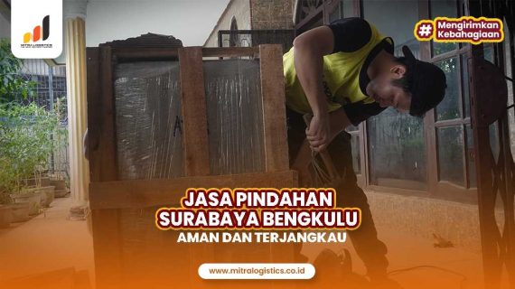 Jasa Pindahan Surabaya Bengkulu Terjangkau