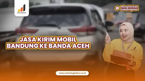 Jasa Kirim Mobil Bandung Banda Aceh