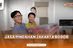 Jasa Pindahan Jakarta Bogor: Pindah Rumah dan Kantor