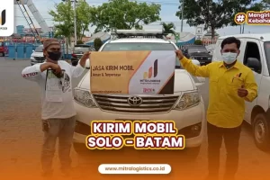 Jasa Kirim Mobil Solo ke Batam Solusi Terpercaya