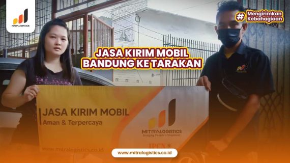 Jasa Kirim Mobil Bandung Tarakan Terbaik