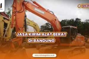 Jasa Kirim Alat Berat Bandung Berkualitas