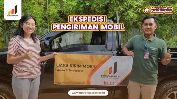 Ekspedisi Pengiriman Mobil Teraman dari Mitralogistics