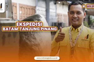 Jasa Ekspedisi Batam-Tanjung Pinang Mitralogistics