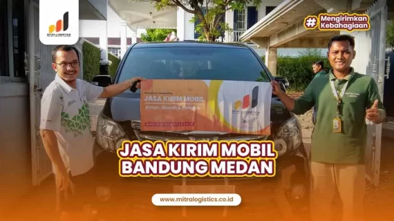 Jasa Kirim Mobil Bandung Medan dengan Harga Kedan