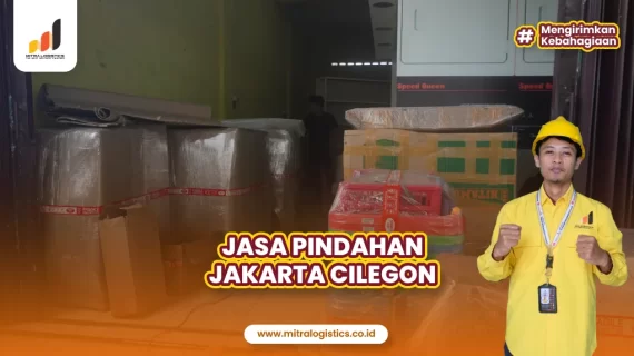 Jasa Pindahan Jakarta Cilegon Terbaik