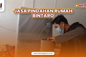 Jasa Pindahan Rumah Bintaro Layanan Terbaik