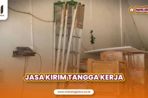 Butuh Jasa Kirim Tangga Kerja? Kirim Bersama Mitralogistics