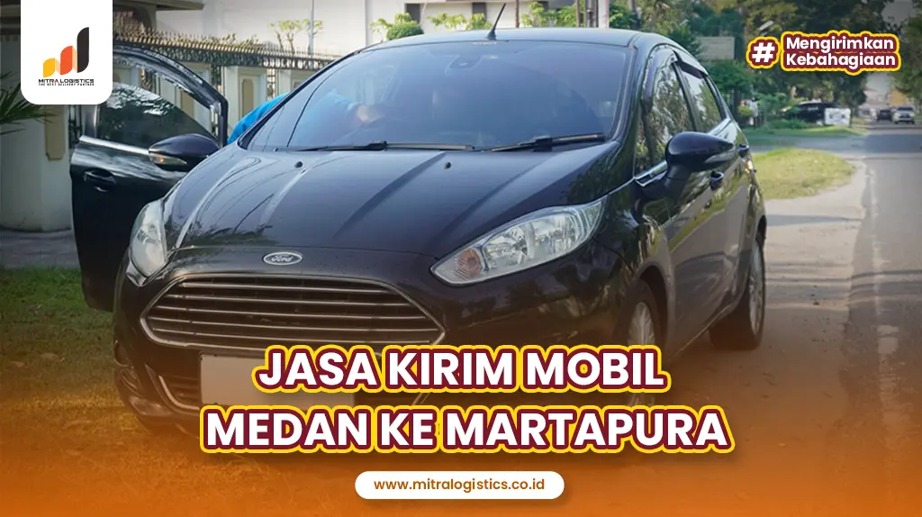 Jasa kirim mobil Medan ke Martapura by Mitralogistics