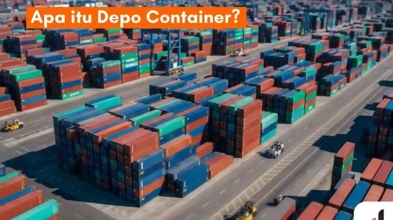 Depo Container: Arti, Fungsi, dan Jenis-Jenisnya