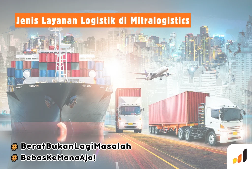 jenis layanan logistik di mitralogistics