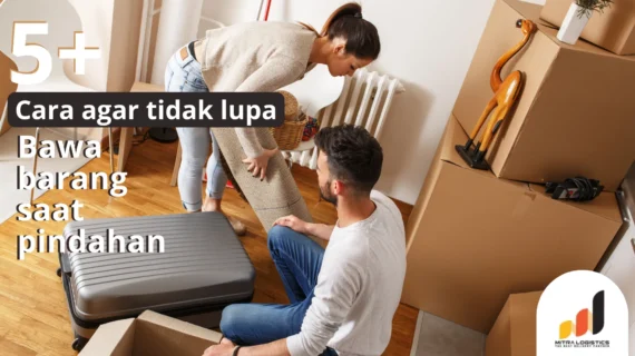 5+ Cara Menghindari Lupa Bawa Barang saat Pindah Rumah, Apa Saja?