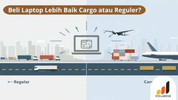 Beli Laptop Lebih Baik Kargo atau Reguler? Ini Pertimbangan Lengkapnya