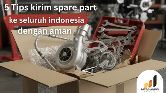 5 Tips Kirim Spare Part ke Seluruh Indonesia dengan Aman
