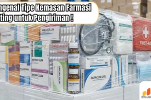 Mengenal Tipe Kemasan Farmasi Penting untuk Pengiriman!