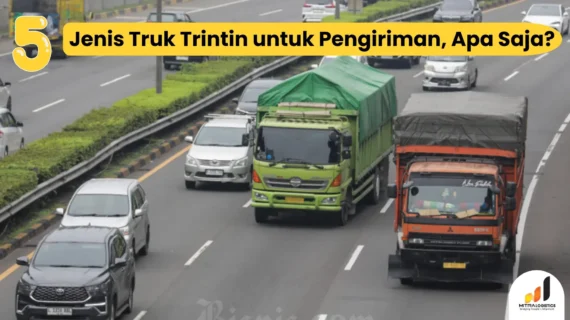 5+ Jenis Truk Trintin untuk Pengiriman, Apa Saja?